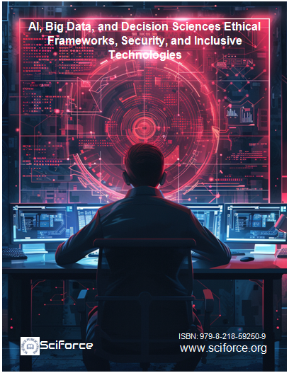 AI, Big Data, and Decision Sciences Ethical Frameworks, Security, and Inclusive Technologies